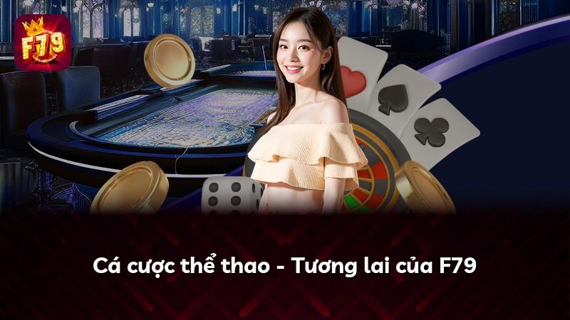 Cá cược thể thao - Tương lai của F79