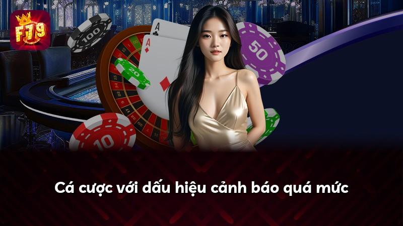 Cá cược với dấu hiệu cảnh báo quá mức