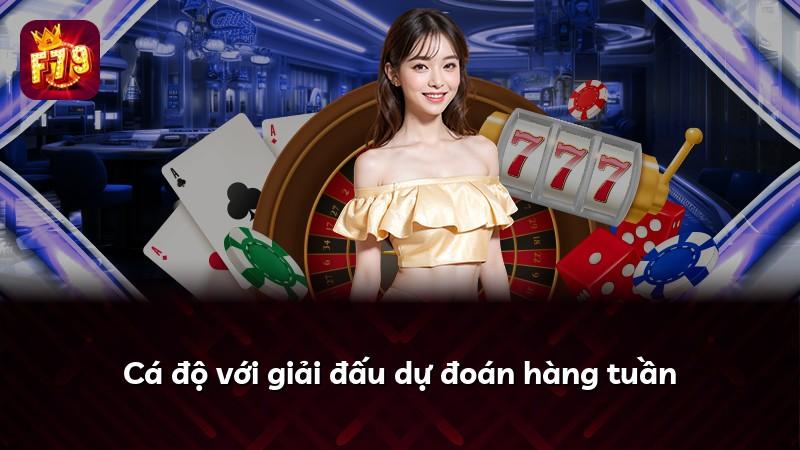 Cá độ với giải đấu dự đoán hàng tuần