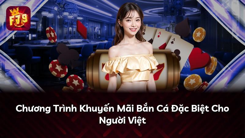 Chương Trình Khuyến Mãi Bắn Cá Đặc Biệt Cho Người Việt