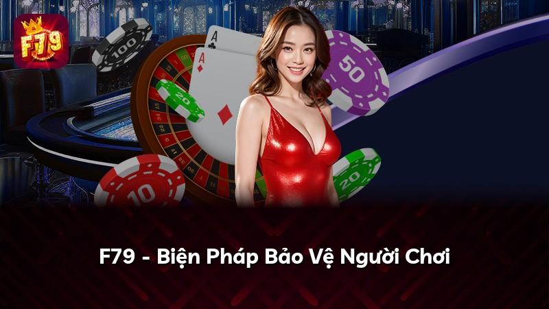 F79 - Biện Pháp Bảo Vệ Người Chơi