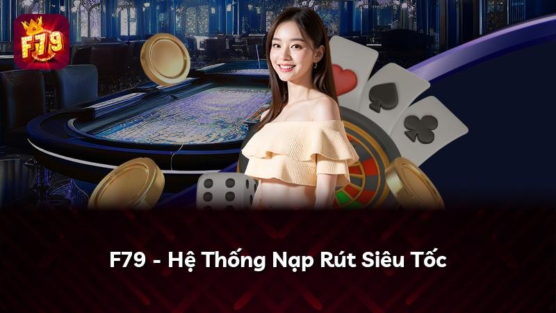 F79 - Hệ Thống Nạp Rút Siêu Tốc