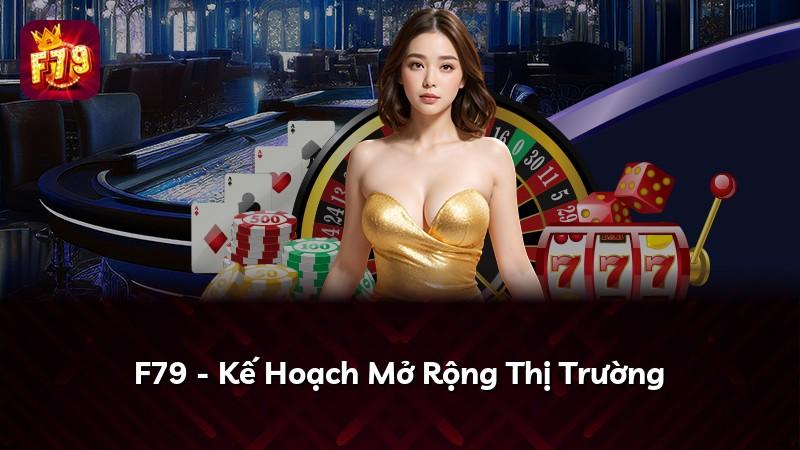 F79 - Kế Hoạch Mở Rộng Thị Trường
