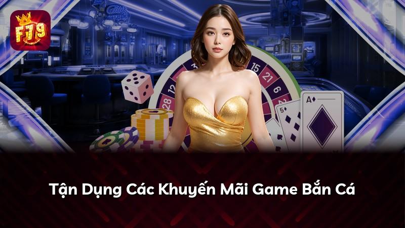 Tận Dụng Các Khuyến Mãi Game Bắn Cá