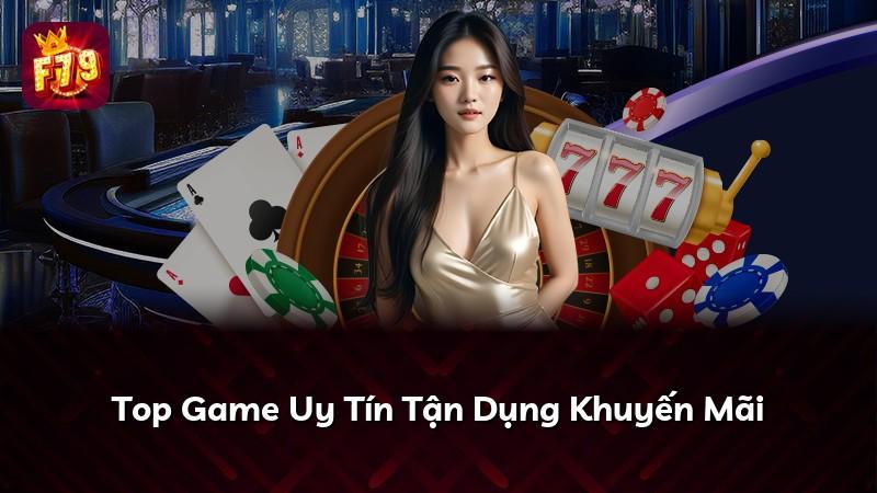 Top Game Uy Tín Tận Dụng Khuyến Mãi